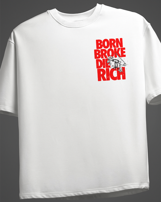 Born Broke Die Rich Oversized T-shirt